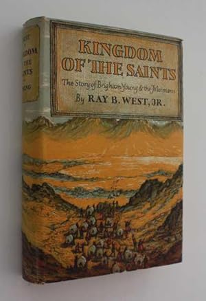 Kingdom of the Saints: The Story of Brigham Young and the Mormons