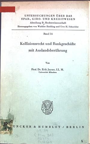 Seller image for Kollisionsrecht und Bankgeschfte mit Auslandsberhrung. Untersuchungen ber das Spar-, Giro- und Kreditwesen : Abteilung B, Rechtswissenschaft ; Bd. 14 for sale by books4less (Versandantiquariat Petra Gros GmbH & Co. KG)