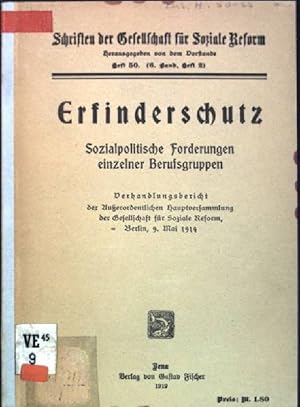 Seller image for Erfinderschutz: sozialpolitische Forderung Verhandlungsbericht der auerordentlichen Hauptversammlung der Gesellschaft fr Soziale Reform, Berlin 1914 Schriften der Gesellschaft fr Soziale Reform; Heft 50 (6. Band, Heft 2) for sale by books4less (Versandantiquariat Petra Gros GmbH & Co. KG)