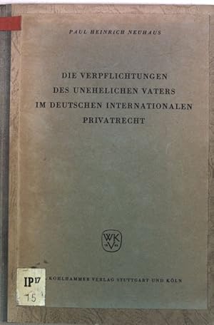 Seller image for Die Verpflichtungen des unehelichen Vaters im deutschen internationalen Privatrecht; Gttinger Studien zum Vlkerrecht und internationalen Privatrecht, Band V; for sale by books4less (Versandantiquariat Petra Gros GmbH & Co. KG)