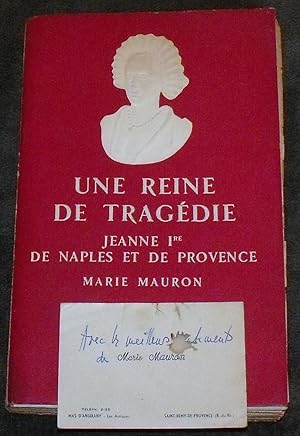 Une Reine de Tragédie: Jeanne Ire de Naples et de Provence.