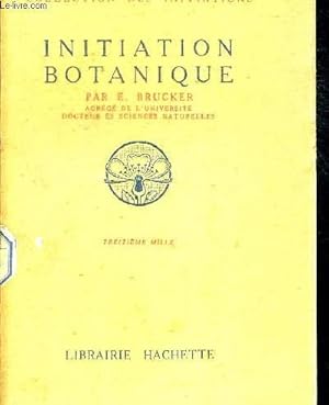 Bild des Verkufers fr INITIATION BOTANIQUE - COLLECTION DES INITIATIONS zum Verkauf von Le-Livre
