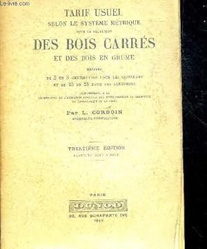 Seller image for TARIF USUEL SELON LE SYSTEME METRIQUE POUR LA REDUCTION DES BOIS CARRES ET DES BOIS EN GRUME for sale by Le-Livre