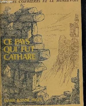 Seller image for CE PAYS QUI FUT CATHARE - PAR LES CORBIERES ET LE MINERVOIS for sale by Le-Livre