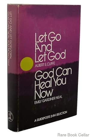 Seller image for LET GO AND LET GOD AND GOD CAN HEAL YOU NOW for sale by Rare Book Cellar