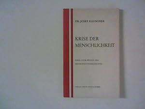 Bild des Verk�ufers f�r Krise der Menschlichkeit. Ende oder Wende der Menschheitsgeschichte? zum Verkauf von ANTIQUARIAT F�RDEBUCH Inh.Michael Simon