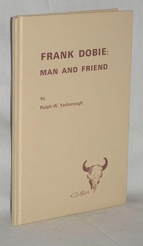 Seller image for Frank Dobie: Man and Friend for sale by Alcuin Books, ABAA/ILAB