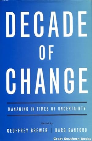 Decade of Change: Managing in Times of Uncertainty