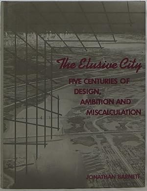 Seller image for The Elusive City: Five Centuries of Design, Ambition and Miscalculation for sale by Newbury Books