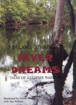 Seller image for River Dreams. Tales of a Lumbee Warrior for sale by Adelaide Booksellers