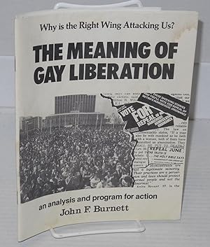 The Meaning of Gay Liberation; why is the right wing attacking us? An analysis and program for ac...