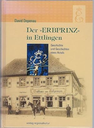 Der "Erbprinz" in Ettlingen. Geschichte und Geschichten eines Hotels. Beiträge zur Geschichte der...