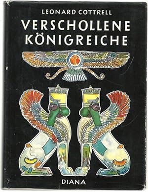 Verschollene Königreiche. Mit 200 Kunstdrucktafeln, davon 16 vierfarbige Tafeln. Deutsch von Wolf...