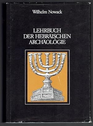 Lehrbuch der hebräischen Archäologie. Erster Band: Privat- und Staatsalterthümer. Mit 70 Abbildun...