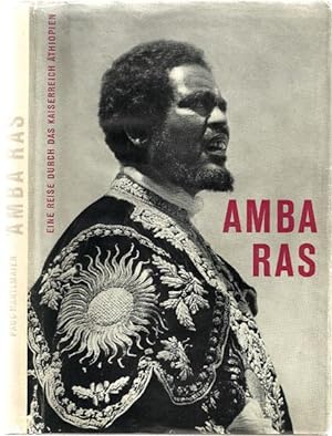 Amba Ras. Eine Reise durch das Kaiserreich Äthiopien. Mit 80 Bildseiten