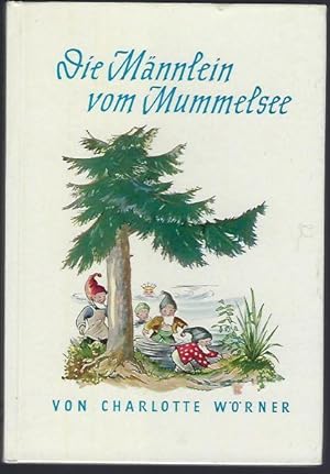 Die Männlein vom Mummelsee. Ein Märchen aus dem Schwarzwald