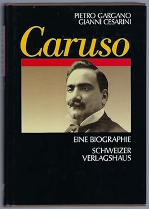 Caruso. Eine Biographie. Mit einem Beitrag von Michael Aspinall. Aus dem Italienischen von Susann...