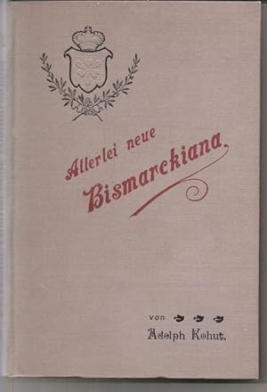 Allerlei neue Bismarckiana