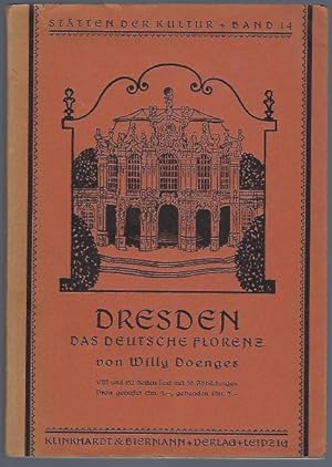 Seller image for Dresden. Das deutsche Florenz (= Sttten der Kultur. Band 14. Herausgegeben von Dr. Georg Biermann) for sale by Antiquariat Stange