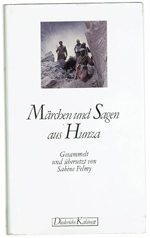 Märchen und Sagen aus Hunza. Gesammelt und übersetzt von Sabine Felmy