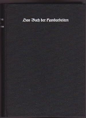 Das Buch der Handarbeiten. Illustriertes Hausbuch für die Techniken der weiblichen Handarbeit. Un...