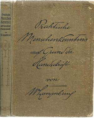 Praktische Menschenkenntnis auf Grund der Handschrift - eine leicht faßliche Anleitung, die Mensc...