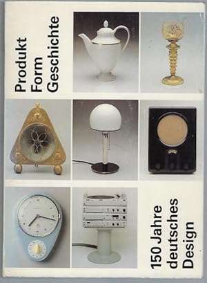 Imagen del vendedor de Produkt Form Geschichte. 150 Jahre deutsches Design a la venta por Antiquariat Stange