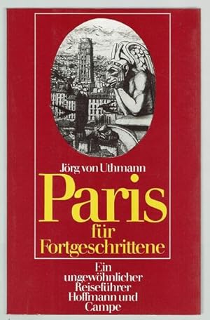 Paris für Fortgeschrittene. Ein ungewöhnlicher Reiseführer