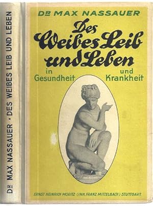 Imagen del vendedor de Des Weibes Leib und Leben in Gesundheit und Krankheit. Mit 8 Tafeln und 117 Abbildungen (= Bcherei der Gesundheitspflege Band 16) a la venta por Antiquariat Stange