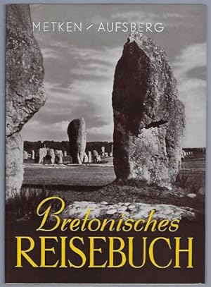 Bretonisches Reisebuch. Mit Aufnahmen von Lala Aufsberg
