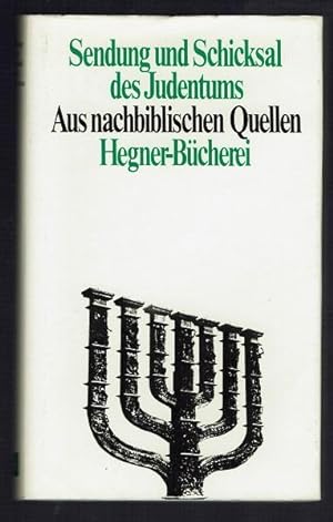 Sendung und Schicksal des Judentums. Aus nachbiblischen Quellen mitgeteilt von Nahum Norbert Glatzer