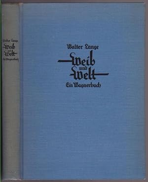 Weib und Welt. Ein Wagnerbuch