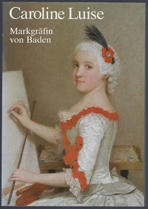 Caroline Luise. Markgräfin von Baden 1723-1783. Badisches Landesmuseum, Karlsruher Schloss, 10.Se...