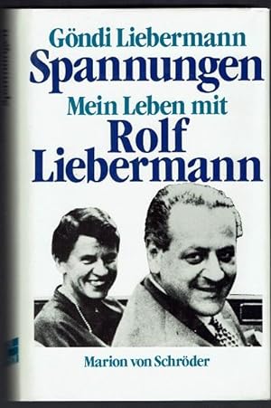 Spannungen. Mein Leben mit Rolf Liebermann