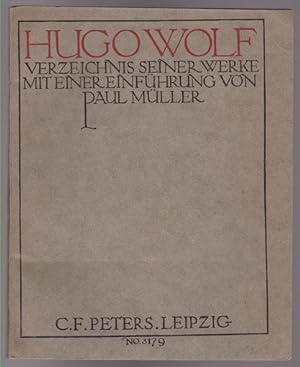 Hugo Wolf - Verzeichnis seiner Werke. Mit einer Einführung von Paul Müller