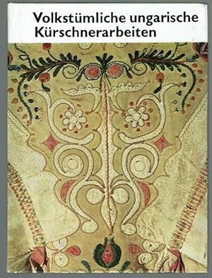 Seller image for Volkstmliche ungarische Krschnerarbeiten (= Ungarische Volkskunst Band 9) for sale by Antiquariat Stange