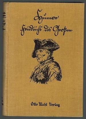 Humor Friedrichs des Großen. Anekdoten, heitere Szenen und charakteristische Züge aus dem Leben F...
