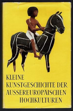 Bild des Verkufers fr Kleine Kunstgeschichte der auereuropischen Hochkulturen (= Kleine Kunstgeschichte der Welt - Band 2) zum Verkauf von Antiquariat Stange