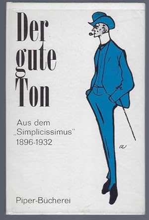 Seller image for Der gute Ton. "Aus dem Simplicissimus" 1896 - 1932. Herausgegeben und eingeleitet von Konrad Strau (= Piper-Bcherei Nr. 212) for sale by Antiquariat Stange