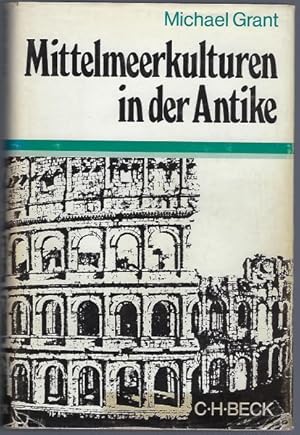 Mittelmeerkulturen in der Antike. Aus dem Englischen übertragen von Dr. Grete und Dr. Karl-Eberha...