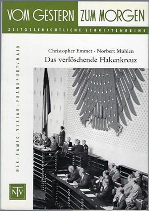 Das verlöschende Hakenkreuz. Tatsachen und Zahlen über den Nazismus in Westdeutschland. Mit einem...