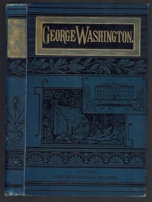 Immagine del venditore per George Washington. Ein Lebensbild nach Washington Irving und George Bancroft, fr die reifere Jugend von Michael Pardo venduto da Antiquariat Stange