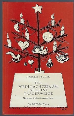 Bild des Verkufers fr Ein Weihnachtsbaum ist keine Trauerweide. Nicht nur Weihnachtsgeschichten zum Verkauf von Antiquariat Stange