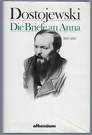 Die Briefe an Anna 1866-1880. Aus dem Russischen von Brigitta Schröder. Mit einem Nachwort von Ba...