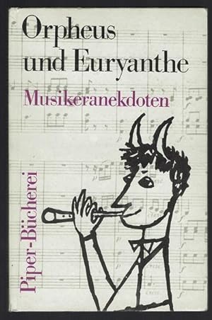Orpheus und Euryanthe. Musikeranekdoten. Erzählt von Bruno Aulich (= Piper- Bücherei 183)