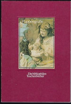 Puppengrüße. Alte Postkarten. Gesammelt und herausgegeben von Elke Dröscher (= Die bibliophilen T...