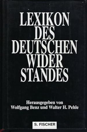 Lexikon des deutschen Widerstandes. Herausgegeben von Wolfgang Benz und Walter H. Pehle. Wissensc...