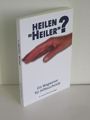 Heilen "Heiler"? Ein Wegweiser für Hilfesuchende