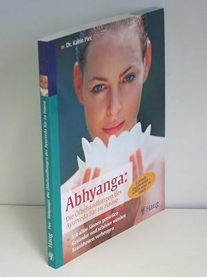 Abhyanga: Die Ölbehandlungen des Ayurveda für zu Hause