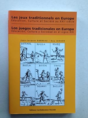 Seller image for Les jeux traditionnels en Europe. Education, Culture et Socit au XXIe sicle -Initiatives et prospectives dans diverses rgions Europennes for sale by Book Souk